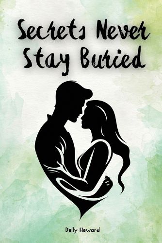 Cover image for Secrets Never Stay Buried