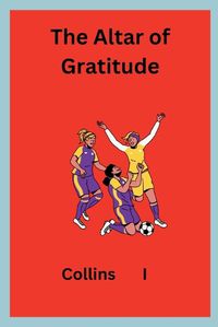 Cover image for The Altar of Gratitude