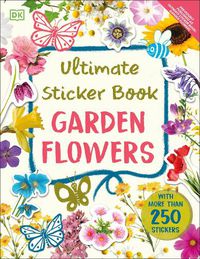 Cover image for Ultimate Sticker Book Garden Flowers