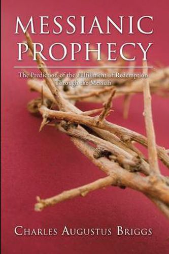 Cover image for Messianic Prophecy: The Prediction of the Fulfilment of Redemption Through the Messiah