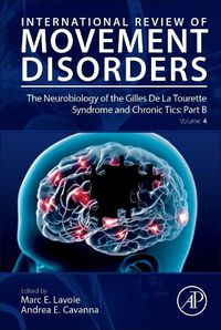 Cover image for The Neurobiology of the Gilles De La Tourette Syndrome and Chronic Tics: Part B