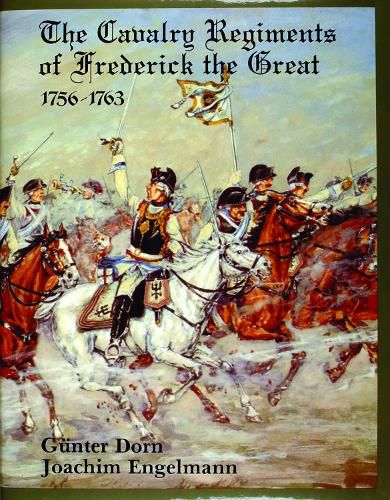 Cover image for The Cavalry Regiments of Frederick the Great, 1756-63