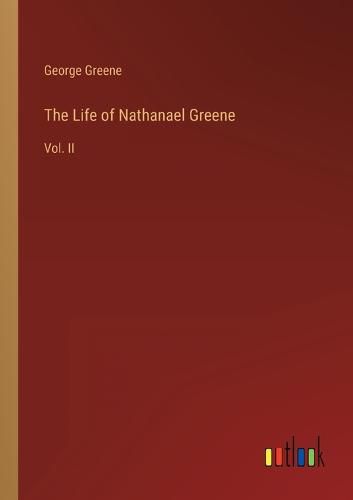 Cover image for The Life of Nathanael Greene