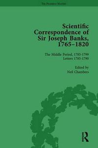 Cover image for The Scientific Correspondence of Sir Joseph Banks, 1765-1820 Vol 3