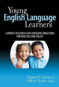 Cover image for Young English Language Learners: Current Research and Emerging Directions for Practice and Policy