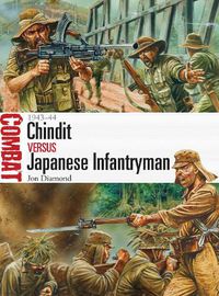 Cover image for Chindit vs Japanese Infantryman: 1943-44