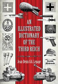 Cover image for An Illustrated Dictionary of the Third Reich