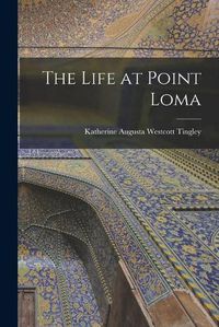 Cover image for The Life at Point Loma