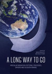 Cover image for A Long Way to Go: Irregular Migration Patterns, Processes, Drivers and Decision-making