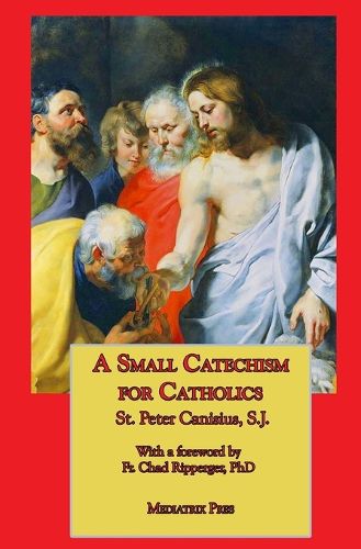 Cover image for A Small Catechism for Catholics