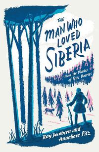 Cover image for The Man Who Loved Siberia