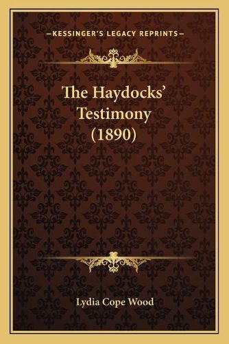 Cover image for The Haydocks' Testimony (1890)