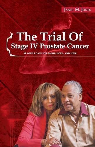 Cover image for The Trial Of Stage IV Prostate Cancer: A Wife's Case for Faith, Hope, and Help