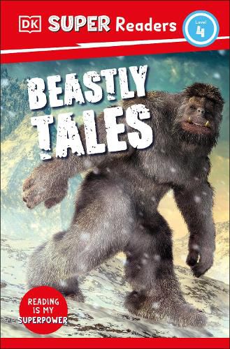 Cover image for DK Super Readers Level 4: Beastly Tales Yeti, Bigfoot and the Loch Ness Monster