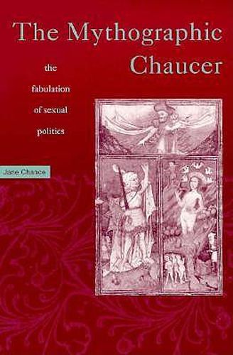 Cover image for Mythographic Chaucer: The Fabulation of Sexual Politics