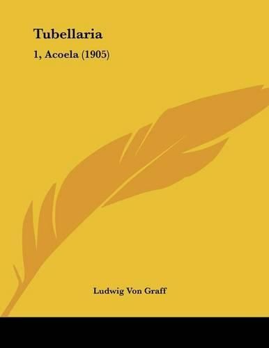 Cover image for Tubellaria: 1, Acoela (1905)