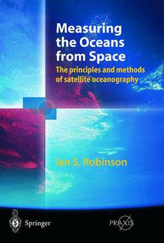 Cover image for Measuring the Oceans from Space: The principles and methods of satellite oceanography