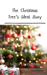 Cover image for The Christmas Tree's Silent Story