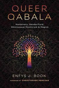 Cover image for Queer Qabala: Nonbinary, Genderfluid, Omnisexual Mysticism & Magick