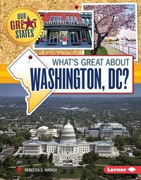 Cover image for What's Great about Washington, DC?