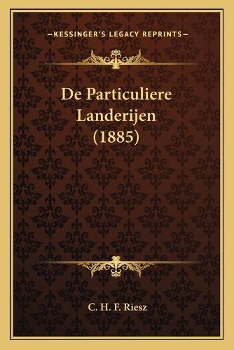 de Particuliere Landerijen (1885)