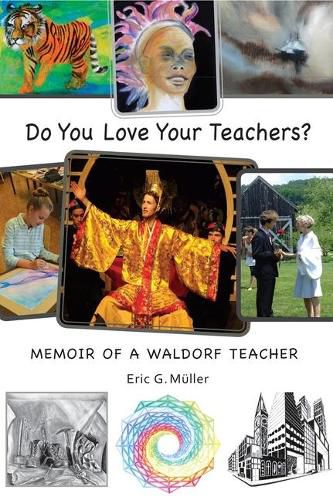 Do You Love Your Teachers?: Memoir of a Waldorf Teacher