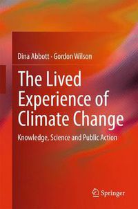 Cover image for The Lived Experience of Climate Change: Knowledge, Science and Public Action