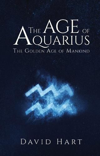 Cover image for The Age of Aquarius: The Golden Age of Mankind