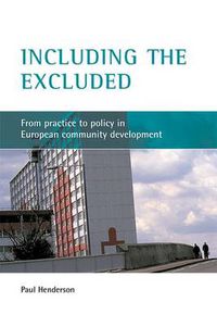 Cover image for Including the excluded: From practice to policy in European community development