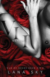 Cover image for VII (Seven): A Dark Mafia Romance: War of Roses Universe