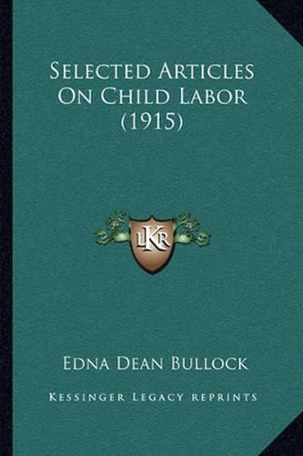 Cover image for Selected Articles on Child Labor (1915)