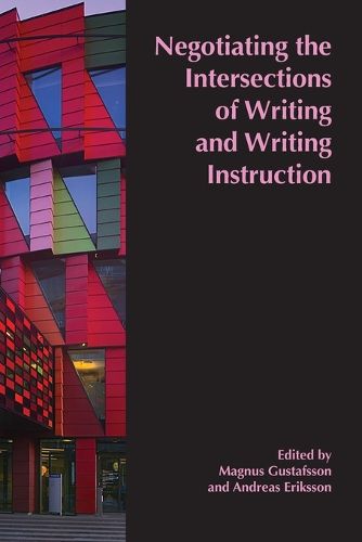 Cover image for Negotiating the Intersections of Writing and Writing Instruction: Proceedings from the 2019 Conference of the European Association for the Teaching of Academic Writing