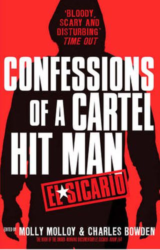 El Sicario: Confessions of a Cartel Hit Man