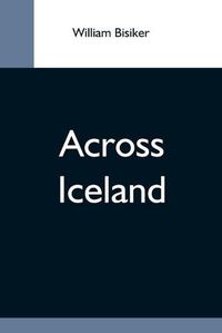 Cover image for Across Iceland