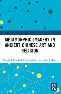 Cover image for Metamorphic Imagery in Ancient Chinese Art and Religion