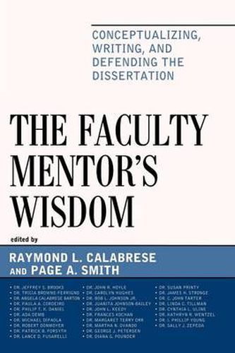 The Faculty Mentor's Wisdom: Conceptualizing, Writing, and Defending the Dissertation