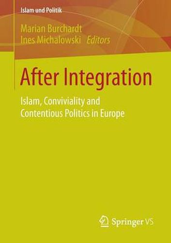 Cover image for After Integration: Islam, Conviviality and Contentious Politics in Europe