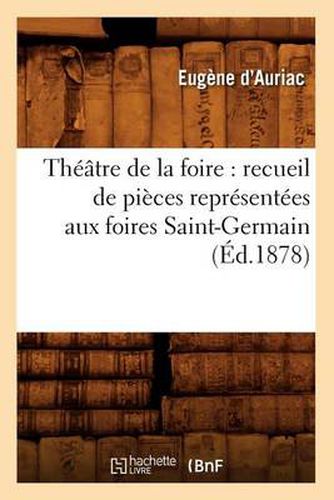 Theatre de la foire: recueil de pieces representees aux foires Saint-Germain (Ed.1878)