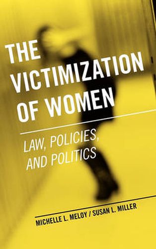 Cover image for The Victimization of Women: Law, Policies, and Politics