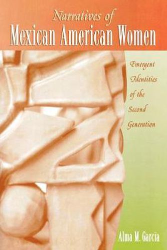 Cover image for Narratives of Mexican American Women: Emergent Identities of the Second Generation