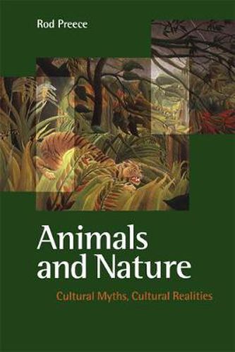 Cover image for Animals and Nature: Cultural Myths, Cultural Realities