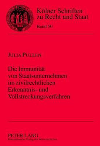 Cover image for Die Immunitaet Von Staatsunternehmen Im Zivilrechtlichen Erkenntnis- Und Vollstreckungsverfahren