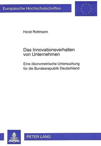 Cover image for Das Innovationsverhalten Von Unternehmen: Eine Oekonometrische Untersuchung Fuer Die Bundesrepublik Deutschland