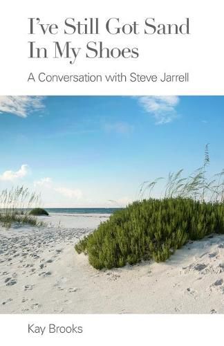 I've Still Got Sand in my Shoes: A Conversation with Steve Jarrell