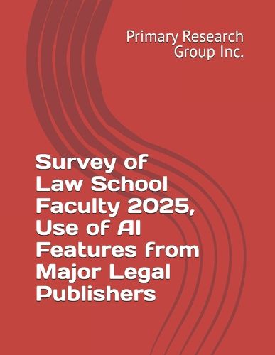 Cover image for Survey of Law School Faculty 2025, Use of AI Features from Major Legal Publishers