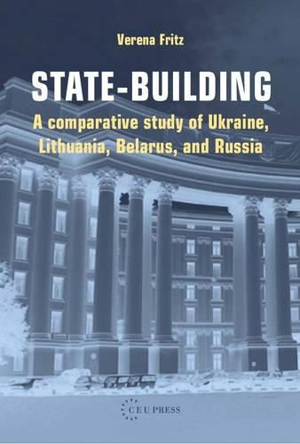 State-Building: A Comparative Study of Ukraine, Lithuania, Belarus, and Russia