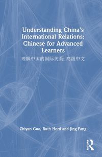 Cover image for Understanding China's International Relations: Chinese for Advanced Learners