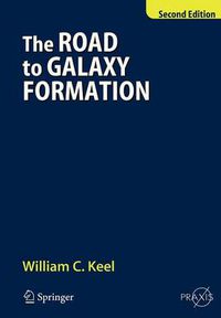 Cover image for The Road to Galaxy Formation