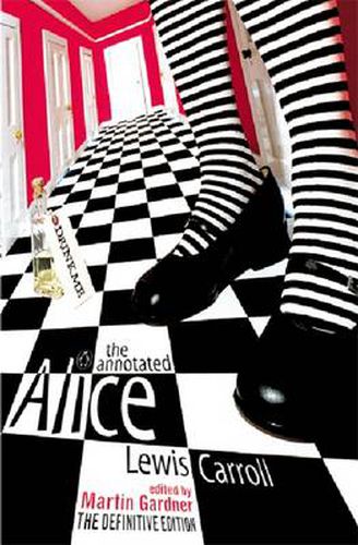 Cover image for The Annotated Alice: The Definitive Edition: Alice's Adventures in Wonderland and Through the Looking Glass