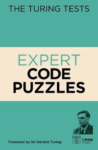 Cover image for The Turing Tests Expert Code Puzzles: Foreword by Sir Dermot Turing